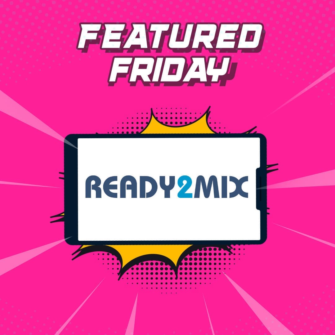 Ready 2 Mix Featured Friday